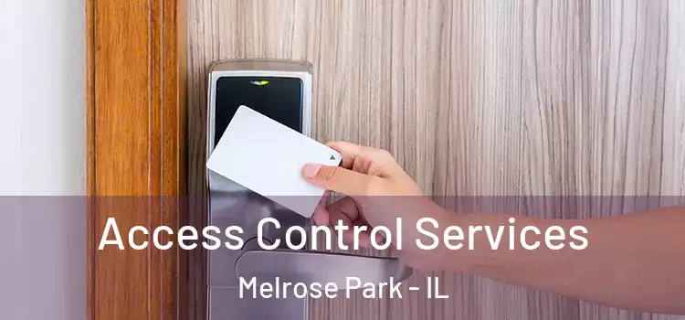 Access Control Services Melrose Park - IL