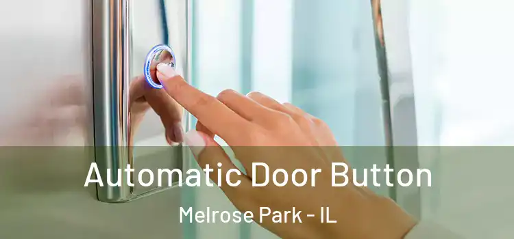 Automatic Door Button Melrose Park - IL