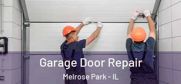  Garage Door Repair Melrose Park - IL