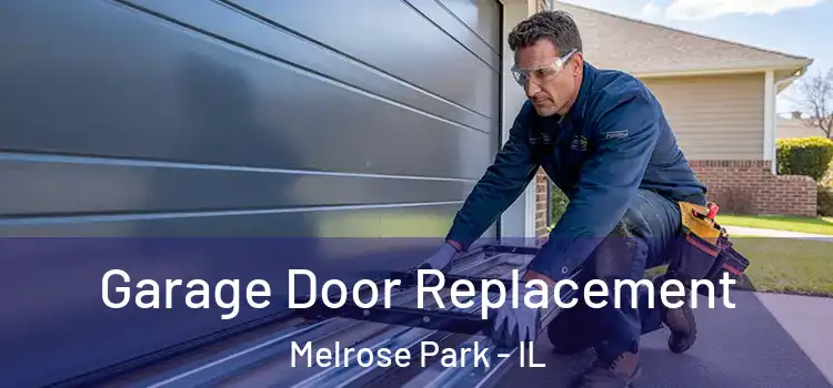  Garage Door Replacement Melrose Park - IL
