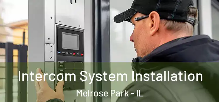 Intercom System Installation Melrose Park - IL