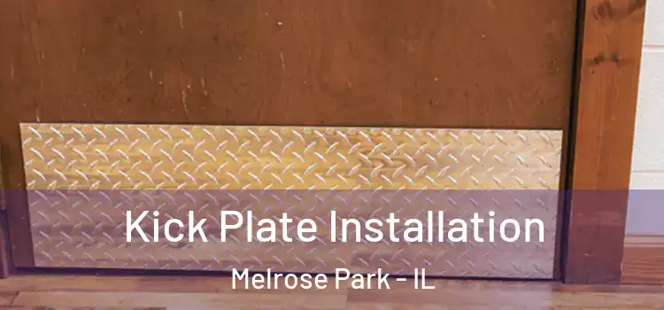 Kick Plate Installation Melrose Park - IL