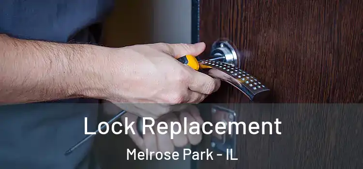 Lock Replacement Melrose Park - IL