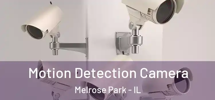  Motion Detection Camera Melrose Park - IL