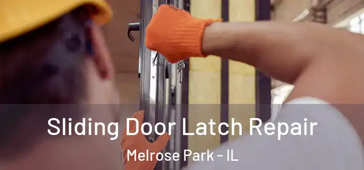 Sliding Door Latch Repair Melrose Park - IL