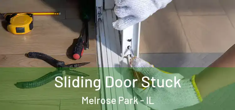 Sliding Door Stuck Melrose Park - IL